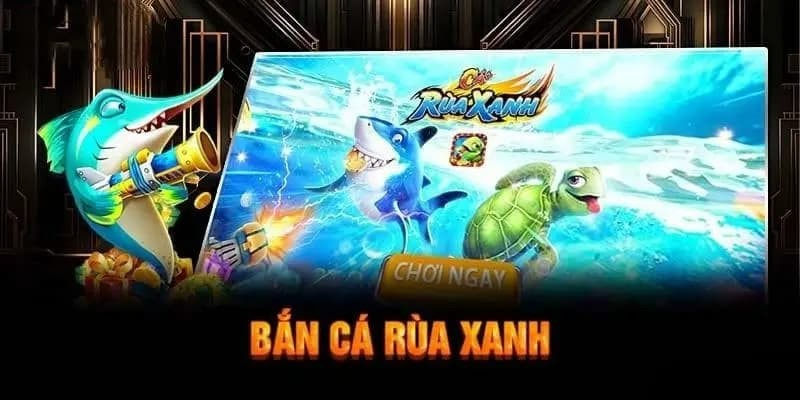 Bắn cá Rùa xanh sở hữu nhiều điểm ưu việt thu hút người chơi tham gia