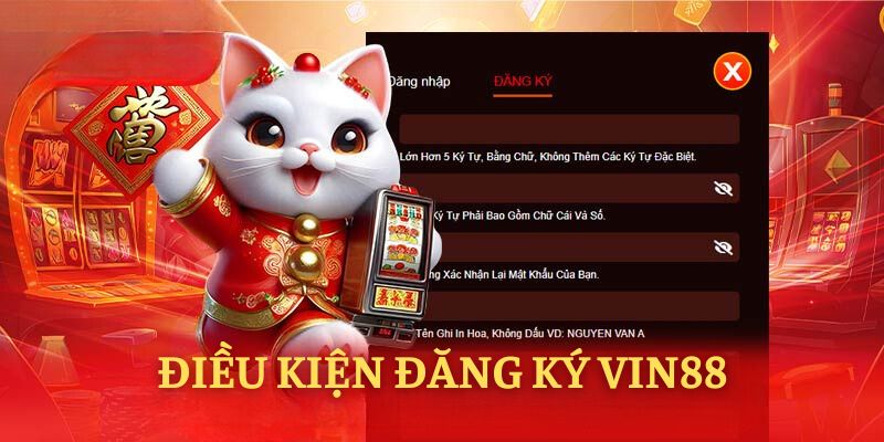 Điều kiện hội viên cần tuân thủ khi đăng ký vin88